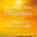 خرید و دانلود نسخه کامل کتاب Birthing a New Civilization: Transition to the New Golden Age in 2032