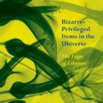 خرید و دانلود نسخه کامل کتاب Bizarre-Privileged Items in the Universe: The Logic of Likeness
