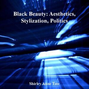 خرید و دانلود نسخه کامل کتاب Black Beauty: Aesthetics, Stylization, Politics