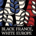 خرید و دانلود نسخه کامل کتاب Black France, White Europe: Youth, Race, and Belonging in the Postwar Era