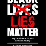 خرید و دانلود نسخه کامل کتاب Black Lies Matter: Why Lies Matter to the Race Grievance Industry