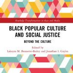 خرید و دانلود نسخه کامل کتاب Black Popular Culture and Social Justice: Beyond the Culture