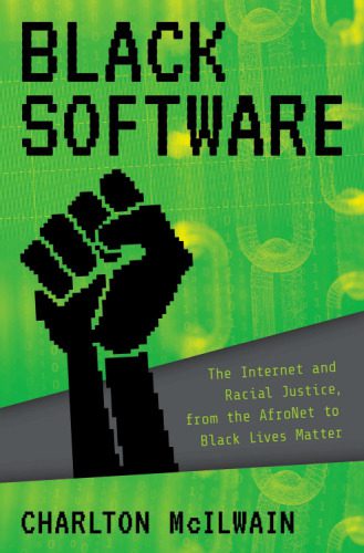 خرید و دانلود نسخه کامل کتاب Black Software: The Internet & Racial Justice, From The Afronet To Black Lives Matter_68e572e5028dc.jpeg خرید و دانلود نسخه کامل کتاب Black Software: The Internet & Racial Justice, From The Afronet To Black Lives Matter