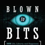 خرید و دانلود نسخه کامل کتاب Blown To Bits: Your Life, Liberty, And Happiness After The Digital Explosion