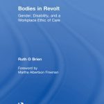 خرید و دانلود نسخه کامل کتاب Bodies in Revolt: Gender, Disability, and a Workplace Ethic of Care