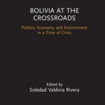 خرید و دانلود نسخه کامل کتاب Bolivia at the Crossroads: Politics, Economy, and Environment in a Time of Crisis