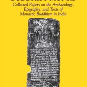 خرید و دانلود نسخه کامل کتاب Bones, stones, and Buddhist monks : collected papers on the archaeology, epigraphy, and texts of monastic Buddhism in India