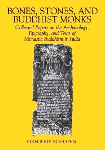 خرید و دانلود نسخه کامل کتاب Bones, stones, and Buddhist monks : collected papers on the archaeology, epigraphy, and texts of monastic Buddhism in India_68e12b6e29873.jpeg خرید و دانلود نسخه کامل کتاب Bones, stones, and Buddhist monks : collected papers on the archaeology, epigraphy, and texts of monastic Buddhism in India