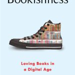 خرید و دانلود نسخه کامل کتاب Bookishness: Loving Books in a Digital Age