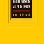 خرید و دانلود نسخه کامل کتاب Bounded Rationality and Policy Diffusion: Social Sector Reform in Latin America