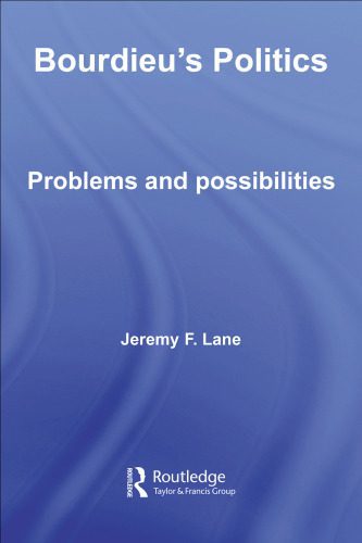 خرید و دانلود نسخه کامل کتاب Bourdieu’s Politics: Problems and Possiblities (Routledge Advances in Sociology)_68fd66bb80ef6.jpeg خرید و دانلود نسخه کامل کتاب Bourdieu’s Politics: Problems and Possiblities (Routledge Advances in Sociology)
