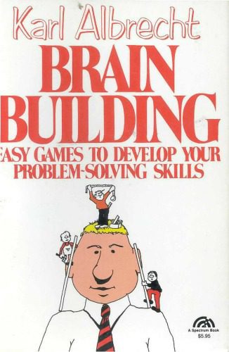 خرید و دانلود نسخه کامل کتاب Brain building: Easy games to develop your problem-solving skills_68fef0b658c1d.jpeg خرید و دانلود نسخه کامل کتاب Brain building: Easy games to develop your problem-solving skills