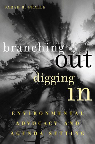 خرید و دانلود نسخه کامل کتاب Branching Out, Digging In: Environmental Advocacy and Agenda Setting (American Governance and Public Policy)_68e97dfde67b2.jpeg خرید و دانلود نسخه کامل کتاب Branching Out, Digging In: Environmental Advocacy and Agenda Setting (American Governance and Public Policy)