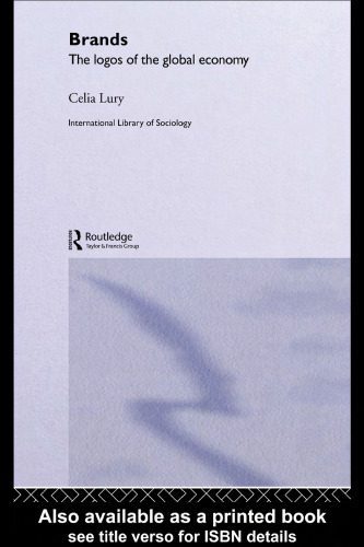 خرید و دانلود نسخه کامل کتاب Brands: The Logos of Global Economy (International Library of Sociology)_68f92f32c471d.jpeg خرید و دانلود نسخه کامل کتاب Brands: The Logos of Global Economy (International Library of Sociology)