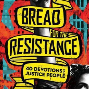 خرید و دانلود نسخه کامل کتاب Bread for the Resistance: Forty Devotions for Justice People