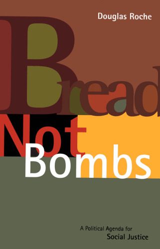 خرید و دانلود نسخه کامل کتاب Bread Not Bombs: A Political Agenda for Social Justice_68e460b5a01f5.jpeg خرید و دانلود نسخه کامل کتاب Bread Not Bombs: A Political Agenda for Social Justice
