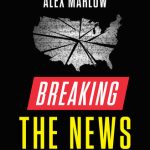 خرید و دانلود نسخه کامل کتاب Breaking the News : Exposing the Establishment Media’s Hidden Deals and Secret Corruption