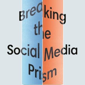 خرید و دانلود نسخه کامل کتاب Breaking the Social Media Prism: How to Make Our Platforms Less Polarizing
