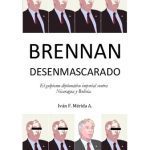 خرید و دانلود نسخه کامل کتاب BRENNAN DESENMASCARADO. El golpismo diplomático imperial contra Nicaragua y Bolivia