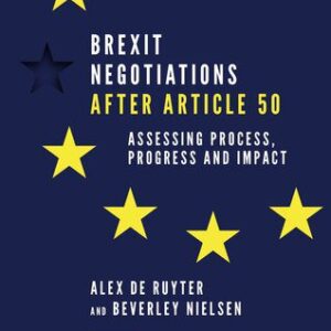 خرید و دانلود نسخه کامل کتاب Brexit Negotiations After Article 50: Assessing Process, Progress and Impact