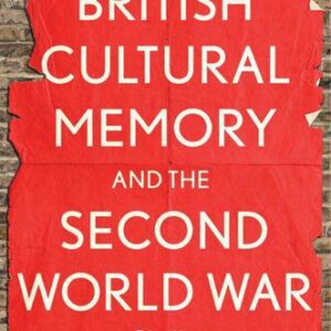 خرید و دانلود نسخه کامل کتاب British Cultural Memory and the Second World War