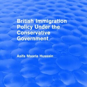 خرید و دانلود نسخه کامل کتاب British Immigration Policy Under the Conservative Government