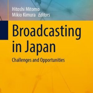 خرید و دانلود نسخه کامل کتاب Broadcasting in Japan: Challenges and Opportunities