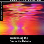 خرید و دانلود نسخه کامل کتاب Broadening the Dementia Debate: Towards Social Citizenship (Ageing and the Lifecourse Series)
