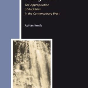 خرید و دانلود نسخه کامل کتاب Buddhism and Transgression: The Appropriation of Buddhism in the Contemporary West