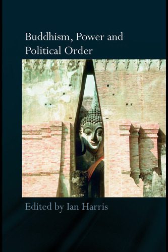 خرید و دانلود نسخه کامل کتاب Buddhism, Power and Political Order_68dfd30e11c0d.jpeg خرید و دانلود نسخه کامل کتاب Buddhism, Power and Political Order