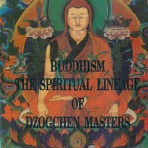خرید و دانلود نسخه کامل کتاب Buddhism: the spiritual lineage of Dzogchen masters