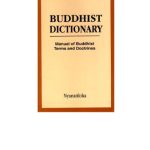 خرید و دانلود نسخه کامل کتاب Buddhist Dictionary: Manual of Buddhist Terms and Doctrines