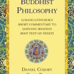 خرید و دانلود نسخه کامل کتاب Buddhist Philosophy: Losang Gonchok’s Short Commentary to Jamyang Shayba’s Root Text on Tenets