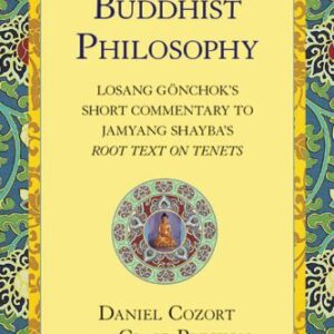 خرید و دانلود نسخه کامل کتاب Buddhist Philosophy: Losang Gonchok’s Short Commentary to Jamyang Shayba’s Root Text on Tenets