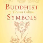خرید و دانلود نسخه کامل کتاب Buddhist Symbols in Tibetan Culture : An Investigation of the Nine Best-Known Groups of Symbols
