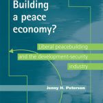 خرید و دانلود نسخه کامل کتاب Building a Peace Economy?: Liberal Peacebuilding and the Development-Security Industry