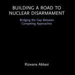 خرید و دانلود نسخه کامل کتاب Building a Road to Nuclear Disarmament: Bridging the Gap Between Competing Approaches