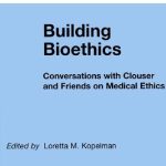 خرید و دانلود نسخه کامل کتاب Building Bioethics: Conversations with Clouser and Friends on Medical Ethics (Philosophy & Medicine)
