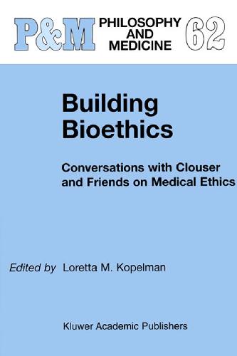 خرید و دانلود نسخه کامل کتاب Building Bioethics: Conversations with Clouser and Friends on Medical Ethics (Philosophy & Medicine)_68fe31cf5c753.jpeg خرید و دانلود نسخه کامل کتاب Building Bioethics: Conversations with Clouser and Friends on Medical Ethics (Philosophy & Medicine)