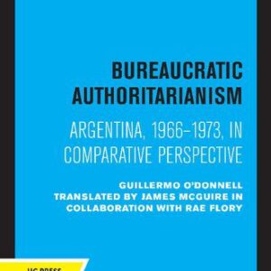 خرید و دانلود نسخه کامل کتاب Bureaucratic Authoritarianism: Argentina, 1966-1973, in Comparative Perspective