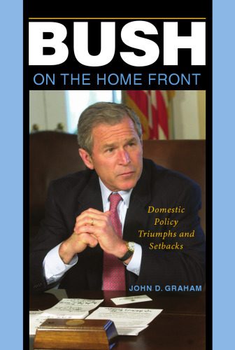 خرید و دانلود نسخه کامل کتاب Bush on the Home Front: Domestic Policy Triumphs and Setbacks_68e971eaaf05e.jpeg خرید و دانلود نسخه کامل کتاب Bush on the Home Front: Domestic Policy Triumphs and Setbacks
