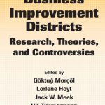 خرید و دانلود نسخه کامل کتاب Business Improvement Districts: Research, Theories, and Controversies (Public Administration and Public Policy)