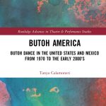 خرید و دانلود نسخه کامل کتاب Butoh America: Butoh Dance in the United States and Mexico from 1970 to the early 2000s