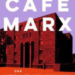 خرید و دانلود نسخه کامل کتاب Café Marx. Das Institut für Sozialforschung von den Anfängen bis zur Frankfurter Schule