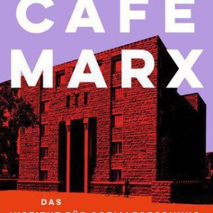 خرید و دانلود نسخه کامل کتاب Café Marx. Das Institut für Sozialforschung von den Anfängen bis zur Frankfurter Schule