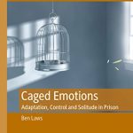 خرید و دانلود نسخه کامل کتاب Caged Emotions: Adaptation, Control and Solitude in Prison