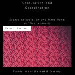 خرید و دانلود نسخه کامل کتاب Calculation and Coordination: Essays on Socialism and Transitional Political Economy (Foundations Fo the Market Economy)