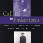 خرید و دانلود نسخه کامل کتاب Call in Pinkerton’s: American Detectives at Work for Canada