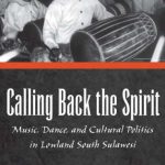 خرید و دانلود نسخه کامل کتاب Calling Back the Spirit: Music, Dance, and Cultural Politics in Lowland South Sulawesi