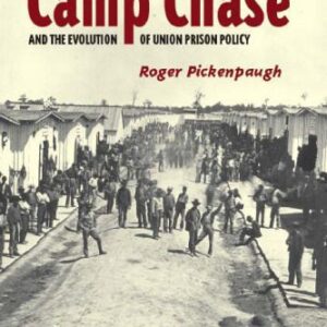 خرید و دانلود نسخه کامل کتاب Camp Chase and the Evolution of Union Prison Policy